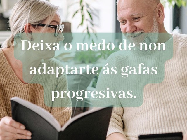 Pierde el miedo a no adaptarte a las gafas progresivas.