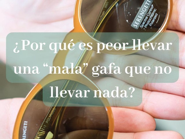 ¿Por qué no debes usar una "mala" gafa de sol?